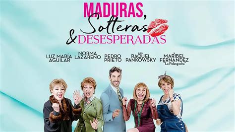 maduras solteras y desesperadas 2023|Maduras, solteras y desesperadas .